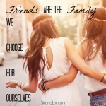 <p>Friends are the family we choose for ourselves! #friendship</p>