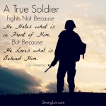 <p>A true soldier fights not because he hates what is in front of him but because he loves what is behind him! #military </p>