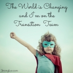 <p>The world is changing and I'm on the transition team! #worldchanger</p>