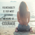 <p>Vulnerability is our most accurate measure of courage. #brenebrown #vulnerability</p>