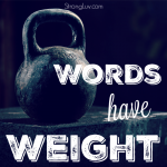 <p>Words have weight.  Every single one of them! #marriage </p>